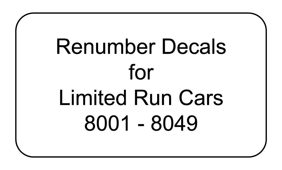 Decal Renumber Sets for Limited Run 8001 through 8049