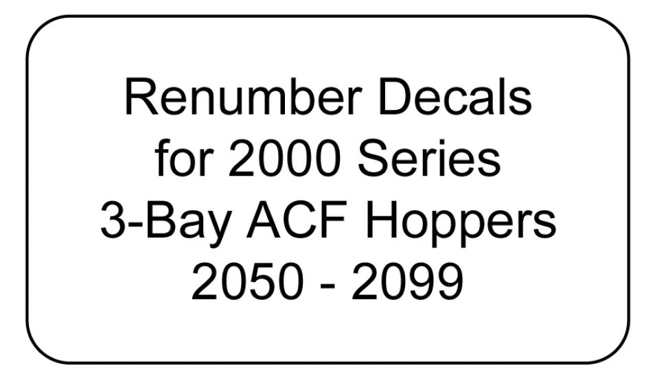 Decal Renumber Sets for 2000 Series 3-Bay ACF Hoppers 2050-2099