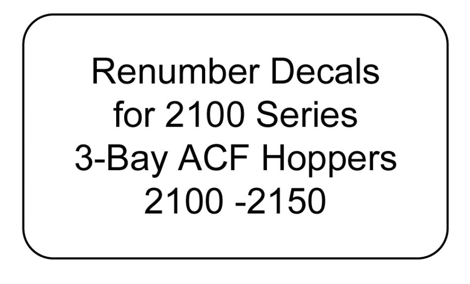 Decal Renumber Sets for 2100 Series 3-Bay ACF Hoppers 2100-2150