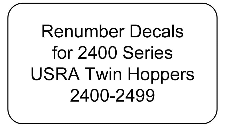 Decal Renumber Sets for 2400 Series USRA Twin Hoppers