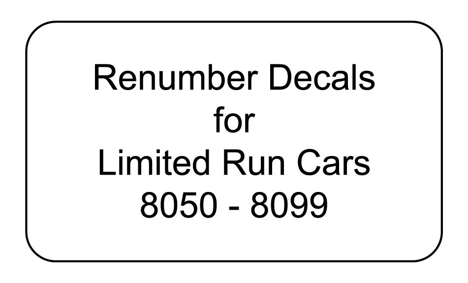 Decal Renumber Sets for Limited Run 8050 through 8099